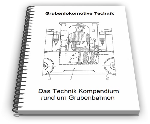 Grubenbahn Grubenlokomotive Technik